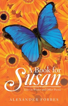 Paperback A Book for Susan: Love in Winter and Other Poems Book