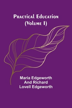 Practical Education (Volume I)