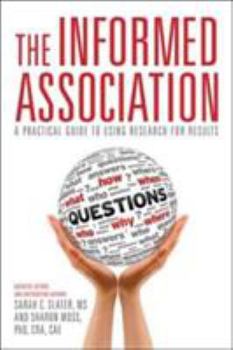Paperback The Informed Association: A Practical Guide to Using Research for Results Book