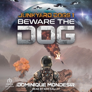 Beware the Dog - Book #1 of the Junkyard Dogs
