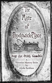 The Mute of Pendywick Place: And the Irish Gamble - Book #4 of the Mute of Pendywick Place