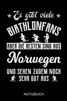 Es gibt viele Biathlonfans aber die besten sind aus Norwegen und sehen zudem noch sehr gut aus: A5 Notizbuch | Liniert 120 Seiten | ... | Muttertag | Namenstag (German Edition)