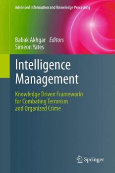 Paperback Intelligence Management: Knowledge Driven Frameworks for Combating Terrorism and Organized Crime Book