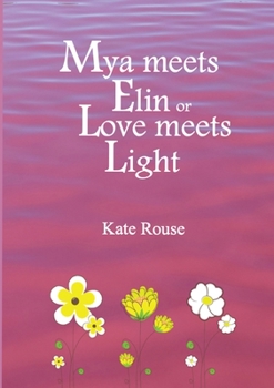 Paperback Mya meets Elin or Love meets Light Book