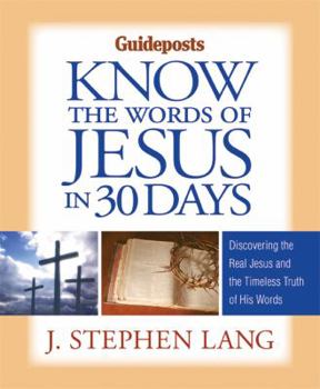 Paperback Know the Words of Jesus in 30 Days: Discover the Real Jesus and the Timeless Truth of His Words Book