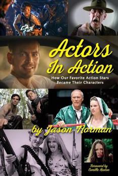 Paperback Actors in Action: How Our Favorite Action Stars Became Their Characters Book