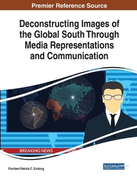 Paperback Deconstructing Images of the Global South Through Media Representations and Communication Book