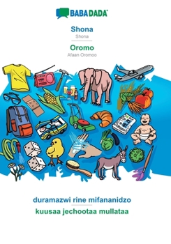 Paperback BABADADA, Shona - Oromo, duramazwi rine mifananidzo - kuusaa jechootaa mullataa: Shona - Afaan Oromoo, visual dictionary [Shona] Book