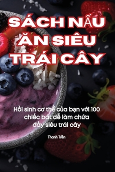Paperback Sách NẤu Ăn Siêu Trái Cây [Vietnamese] Book
