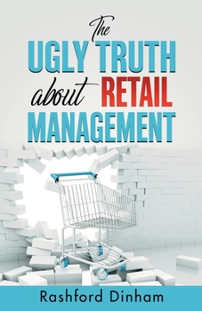 Paperback The Ugly Truth about Retail Management Book