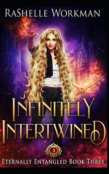 Paperback Infinitely Intertwined: A Rapunzel Reimagining told in the Seven Magics Academy World Book