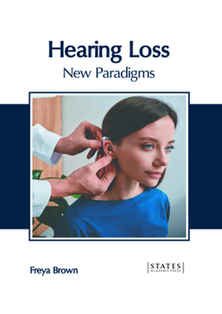 Hearing Loss: New Paradigms