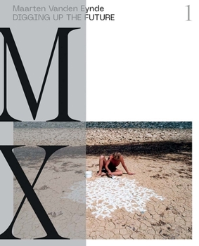 Paperback Maarten Vanden Eynde: Digging Up the Future Book