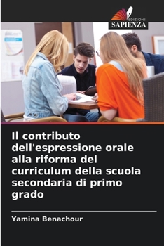 Paperback Il contributo dell'espressione orale alla riforma del curriculum della scuola secondaria di primo grado [Italian] Book