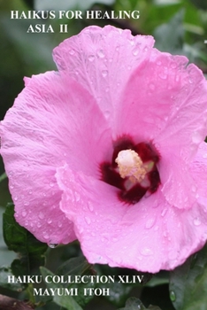 HAIKUS FOR HEALING: ASIA II