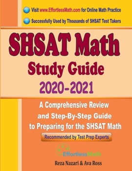 Paperback SHSAT Math Study Guide 2020 - 2021: A Comprehensive Review and Step-By-Step Guide to Preparing for the SHSAT Math Book