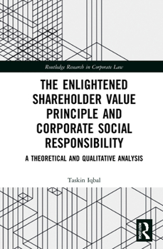 Hardcover The Enlightened Shareholder Value Principle and Corporate Social Responsibility: A Theoretical and Qualitative Analysis Book