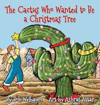 Paperback The Cactus Who Wanted to Be a Christmas Tree Book