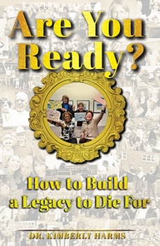 Paperback Are You Ready?: How to Build a Legacy to Die For Book