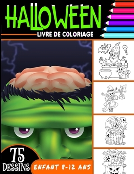 Livre de coloriage Halloween 8-12 ans: livre d'activité coloriage Halloween pour enfants | 75 dessins uniques | Monstres, Citrouilles, Vampires Cahier ... enfants Joyeux Halloween