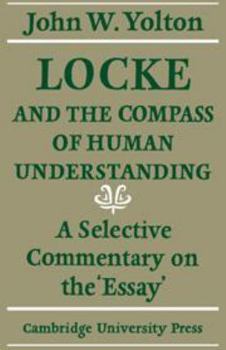 Hardcover Locke and the Compass of Human Understanding: A Selective Commentary on the 'Essay' Book