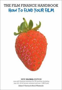 The Film Finance Handbook: How to Fund Your Film