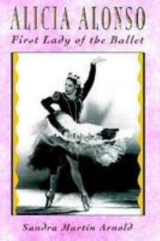 Hardcover Alicia Alonso: First Lady of the Ballet Book