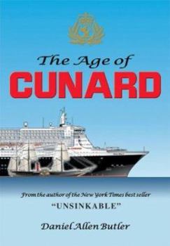 Hardcover The Age of Cunard: A Transatlantic History 1839-2003 Book