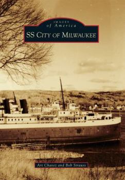 S.S. City of Milwaukee (Images of America: Michigan) - Book  of the Images of America: Michigan