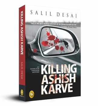 Killing Ashish Karve: An Inspector Saralkar Mystery - Book #1 of the Inspector Saralkar Mystery