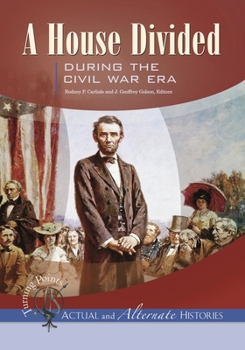 Hardcover Turning Points--Actual and Alternate Histories: A House Divided During the Civil War Era Book