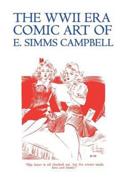 Paperback The WWII Era Comic Art of E. Simms Campbell: Cuties in Arms & More Cuties in Arms Book