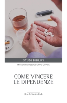 Paperback Come vincere le dipendenze [Italian] Book