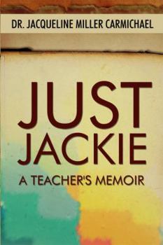 Paperback Just Jackie: A Teacher's Memoir Book