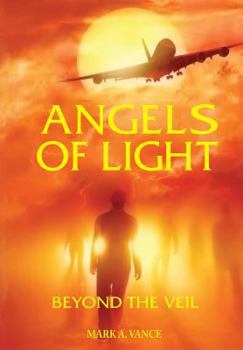 Paperback Angels of Light: Beyond the Veil Book