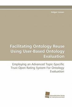 Paperback Facilitating Ontology Reuse Using User-Based Ontology Evaluation Book