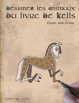 Paperback Dessiner les animaux du livre de Kells: étape par étape [French] Book