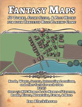 Paperback Fantasy Maps: 50 Towns, Story Seeds, & Plot Hooks for your Tabletop Role Playing Game Book