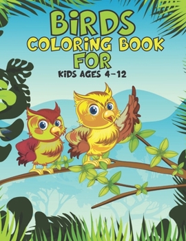 Paperback Birds Coloring Book For Kids Ages 4-12 Book