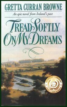 Tread Softly on My Dreams - Book #1 of the Liberty Trilogy