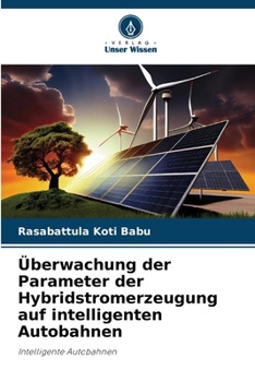 Überwachung der Parameter der Hybridstromerzeugung auf intelligenten Autobahnen (German Edition)
