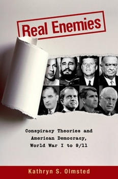 Paperback Real Enemies: Conspiracy Theories and American Democracy, World War I to 9/11 Book