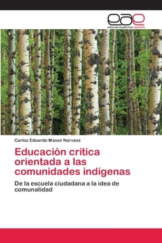 Paperback Crítica de la educación orientada a las comunidades indígenas [Spanish] Book