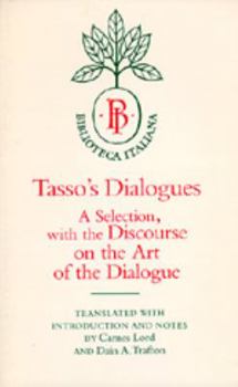 Paperback Tasso's Dialogues: A Selection, with the Discourse on the Art of the Dialogue Book