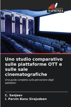 Paperback Uno studio comparativo sulle piattaforme OTT e sulle sale cinematografiche [Italian] Book