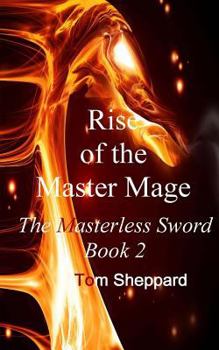 Paperback Rise of the Master Mage: The Masterless Sword Book 2 Book