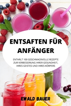 Paperback Entsaften Für Anfänger [German] Book