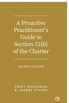 Paperback A Proactive Practitioner's Guide to Section 11(b) of the Charter: Second Edition Book