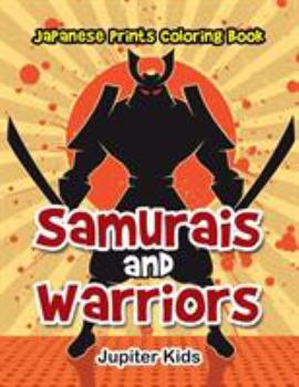 Paperback Samurais and Warriors: Japanese Prints Coloring Book