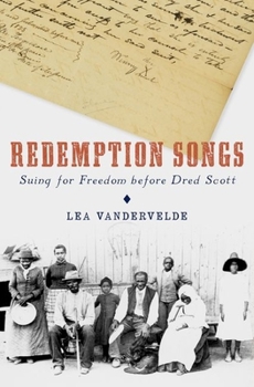 Hardcover Redemption Songs: Suing for Freedom Before Dred Scott Book